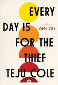 Faction and Stream of Consciousness in Teju Cole’s Every Day Is for the Thief